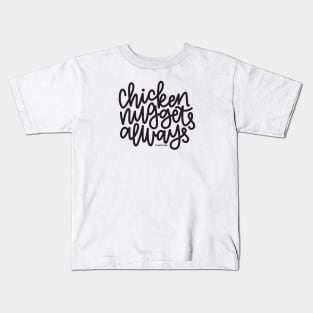 Chicken Nuggets Always - Dark Gray Kids T-Shirt